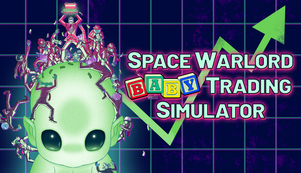 Space Warlord Baby Trading Simulator