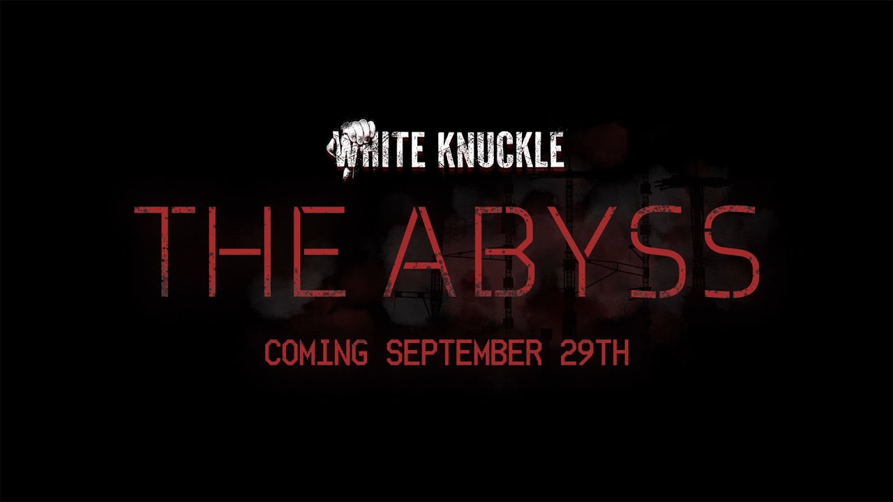 White Knuckle | The Abyss Release Date Trailer