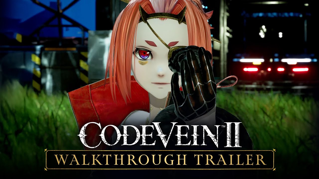 CODE VEIN II - Walkthrough Trailer