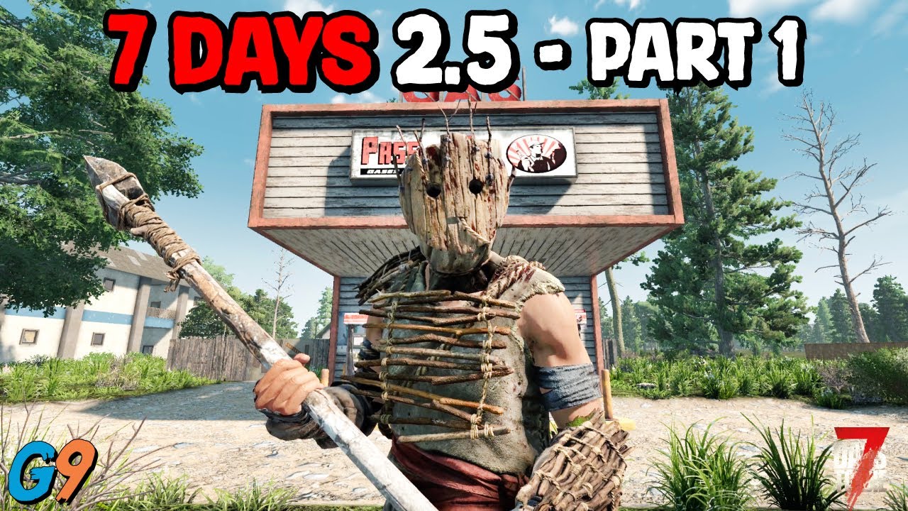 7 Days to Die 2.5 Update - My First Week (Part 1)