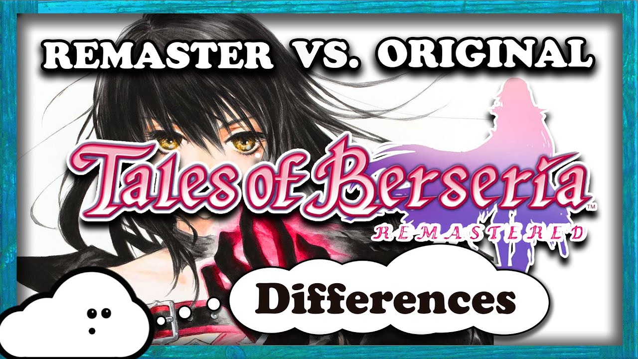 Tales of Berseria Remastered - Details and Differences