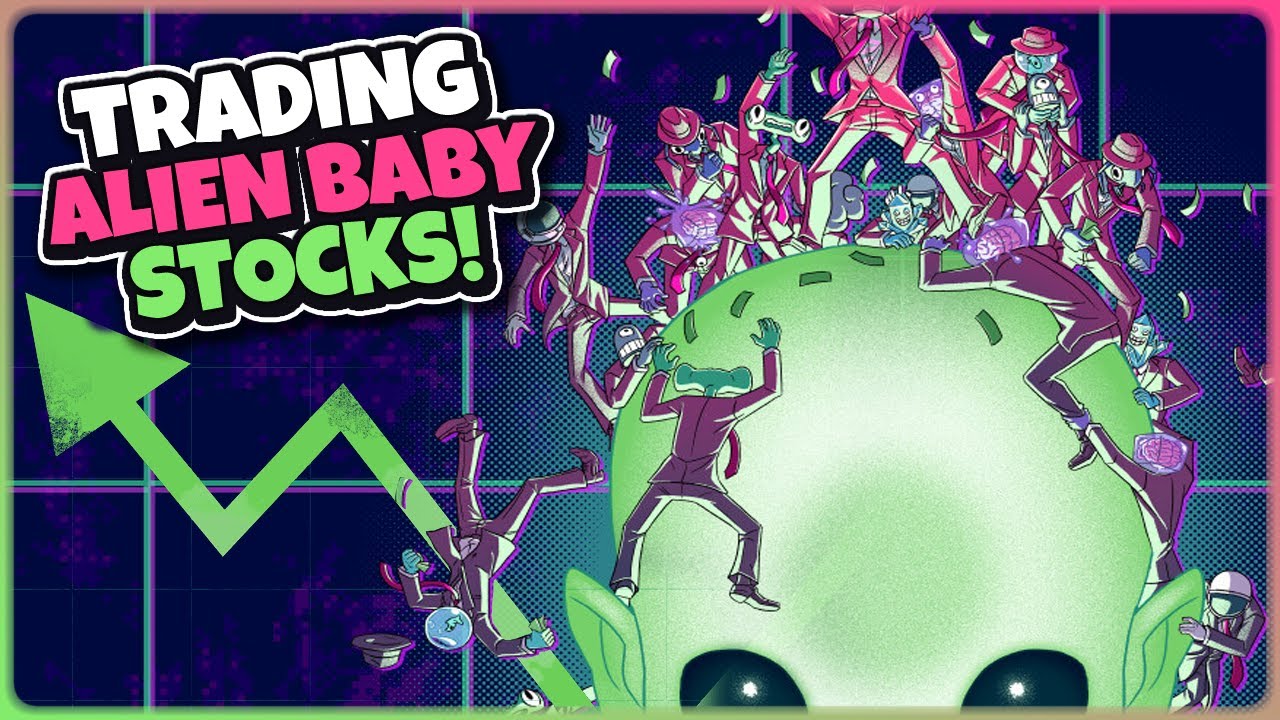 Trading Alien Baby Stocks is the Most Fun I've Had All Year!