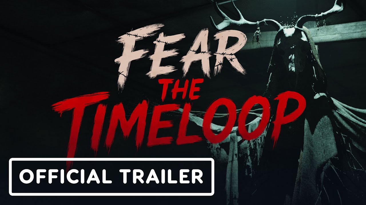 Fear The Timeloop - Official Gameplay Trailer