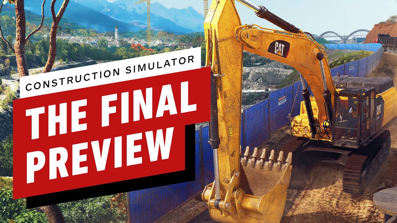Construction Simulator: The Final Preview