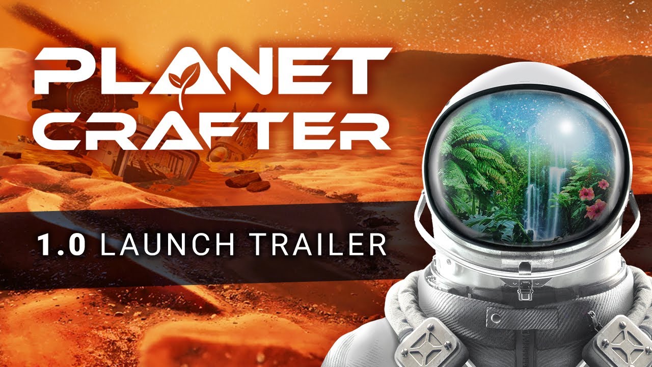 Planet Crafter - Official 1.0 Launch Trailer