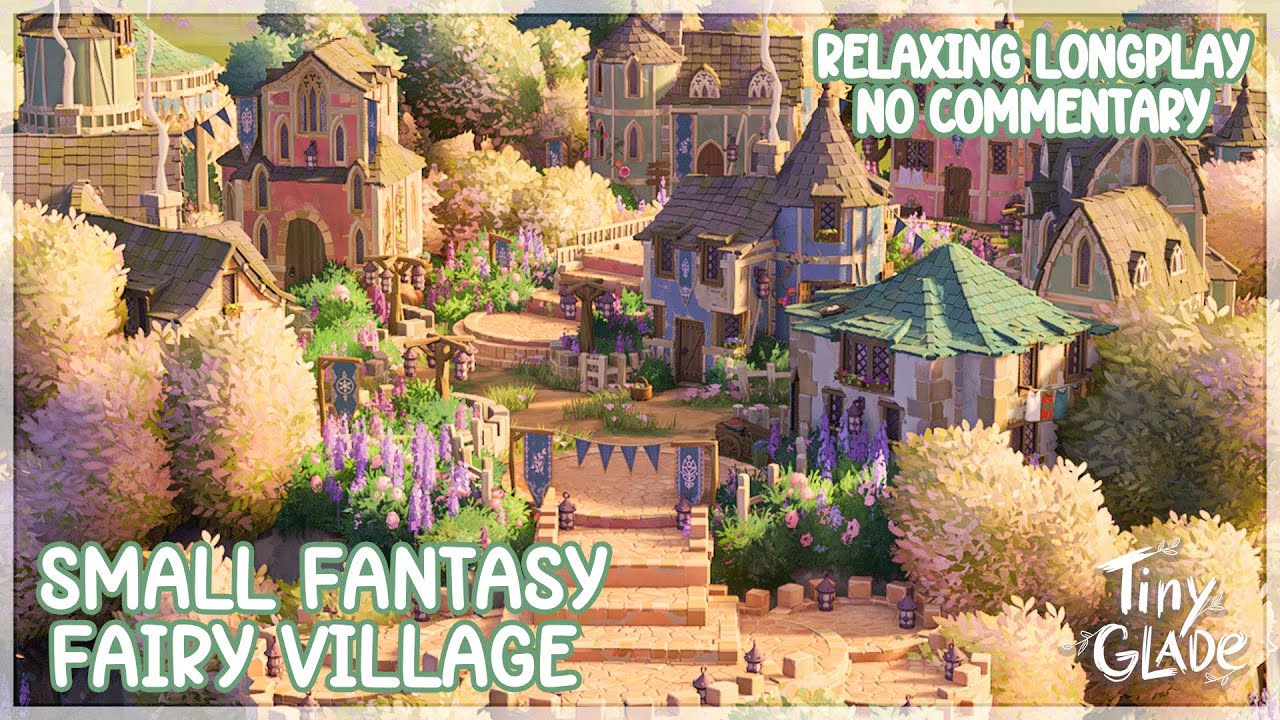 Cozy Fantasy Fairy Village | Tiny Glade | Relaxing Longplay ASMR