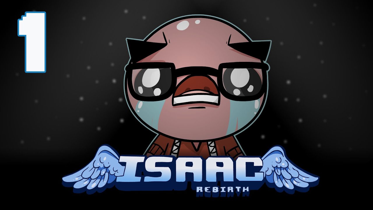 The Binding of Isaac: Rebirth - Let's Play - Episode 1 [Reborn]