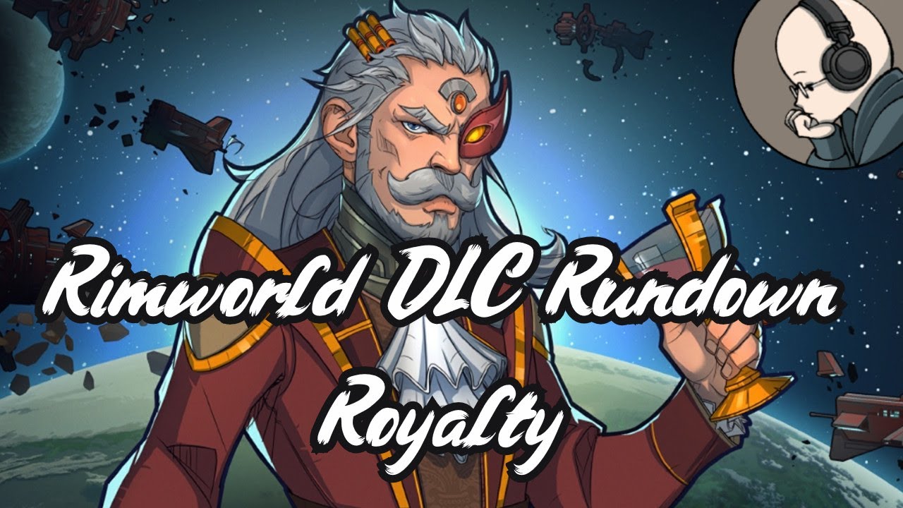 Royalty - Rimworld DLC Rundown