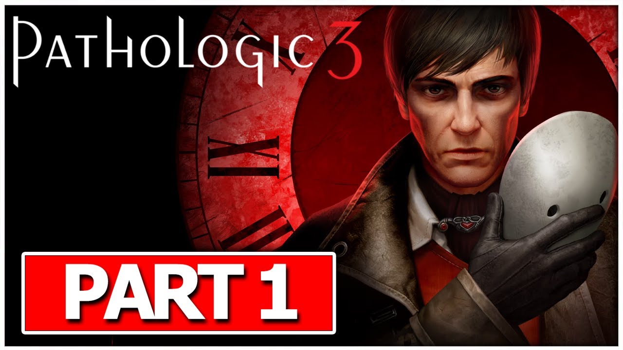 PATHOLOGIC 3 Gameplay Walkthrough FULL GAME No Commentary PART 1