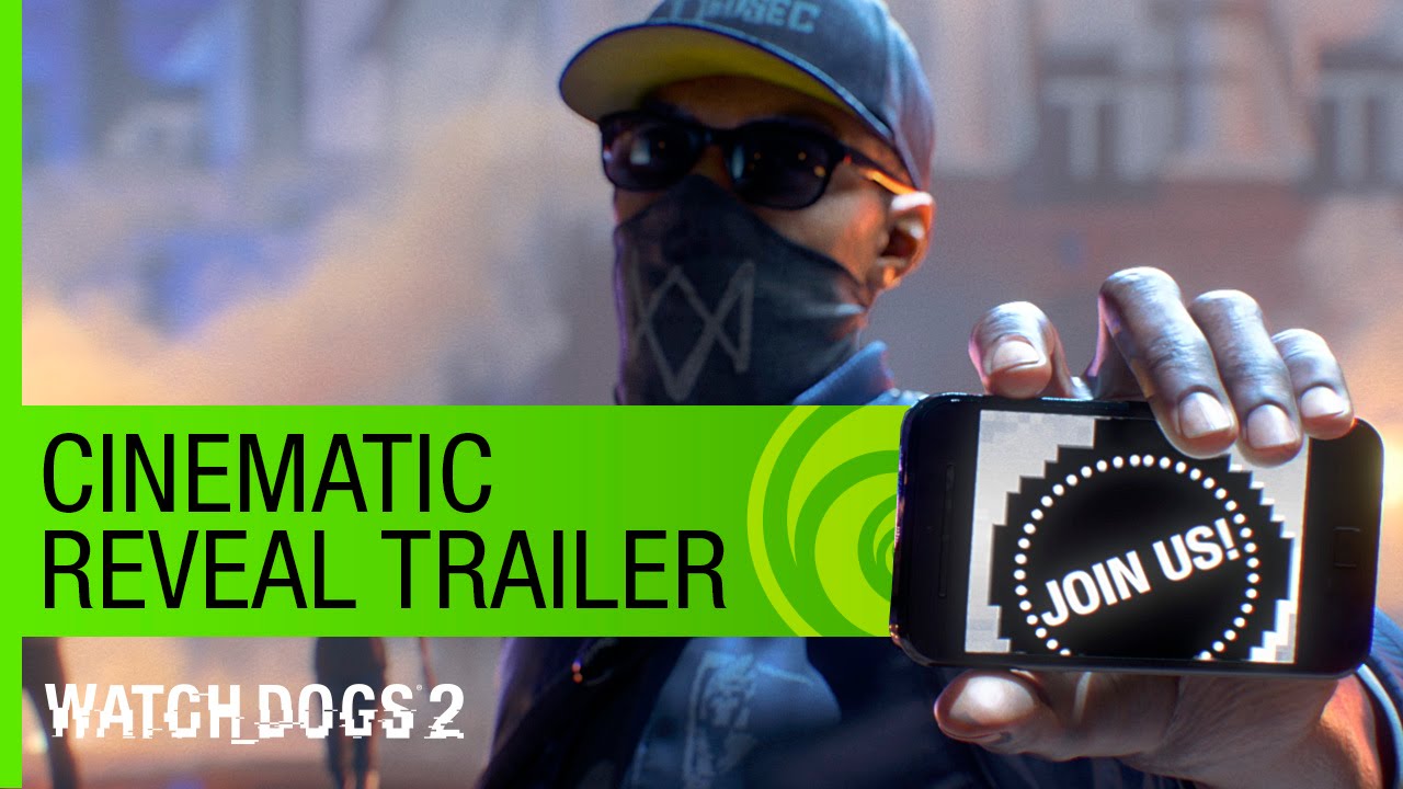 Watch Dogs 2 Trailer: Cinematic Reveal