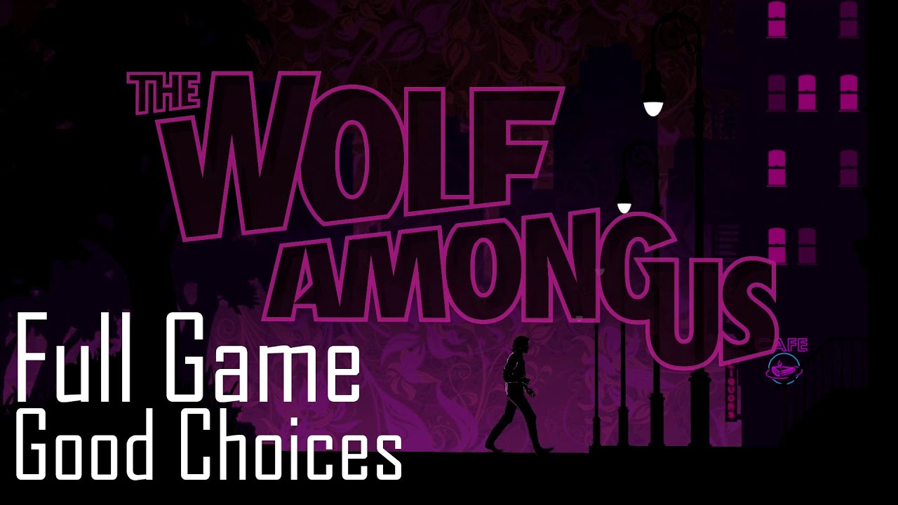 The Wolf Among Us Episode 1-5 (Full Game) (Good Choices)