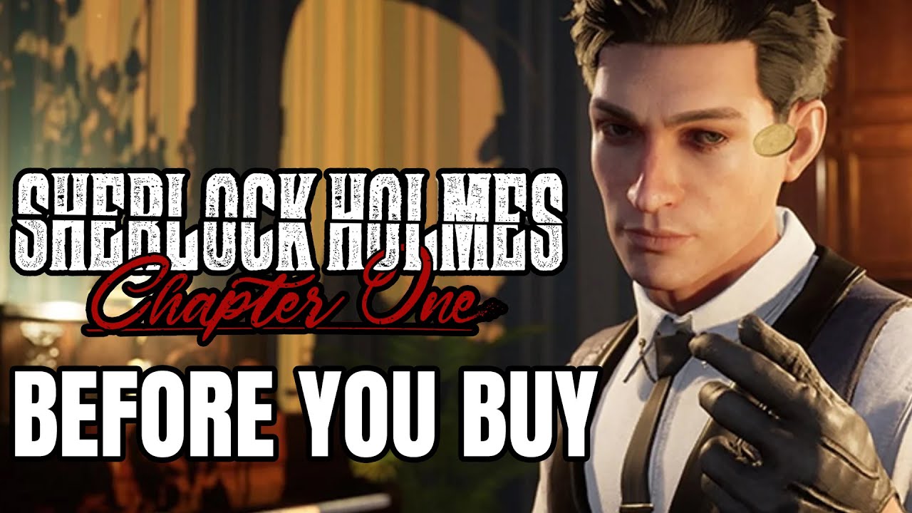 Sherlock Holmes Chapter One - 15 Things You Need To Know Before You Buy
