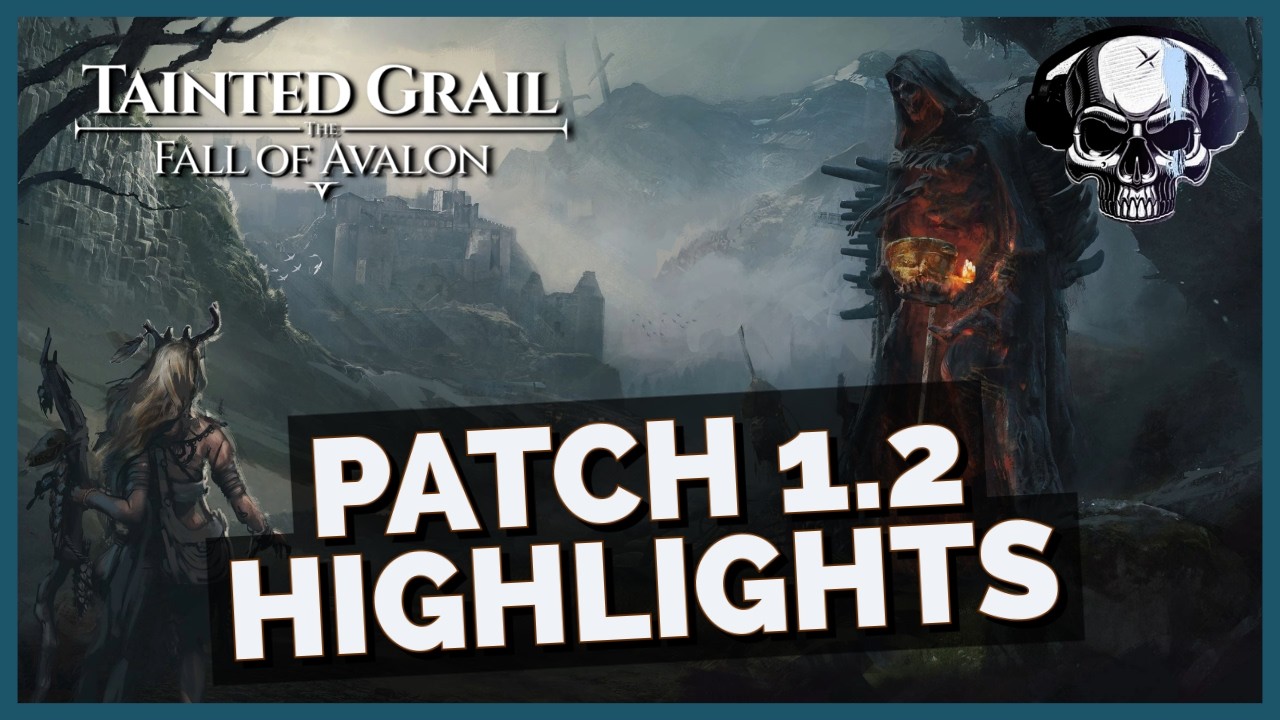 Tainted Grail: The Fall Of Avalon - Patch 1.2 Highlights | Act 3 Updates, Balancing & More