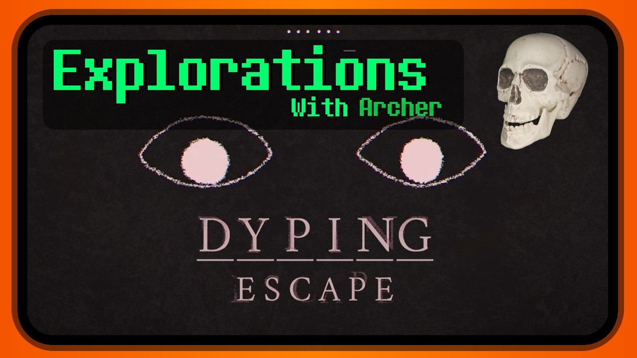 Explorations With Archer - Dyping Escape (Demo)