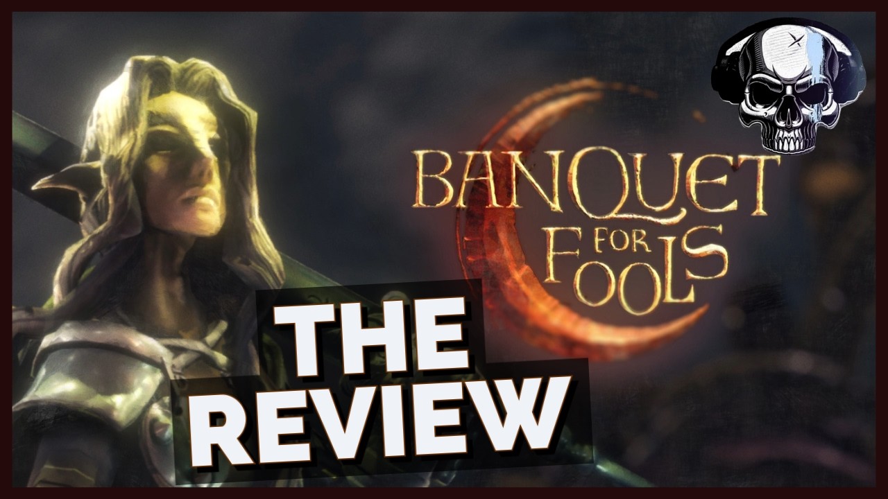 Banquet For Fools - The Review