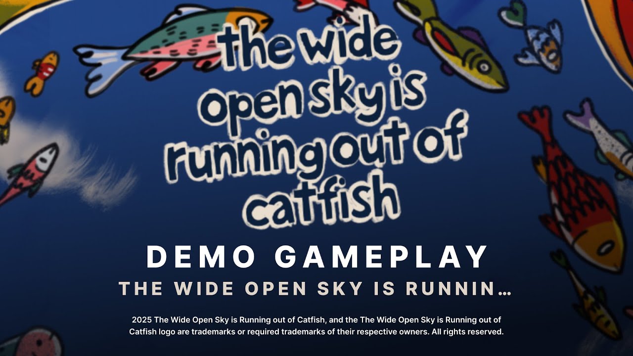 THE WIDE OPEN SKY IS RUNNING OUT OF CATFISH Demo Gameplay