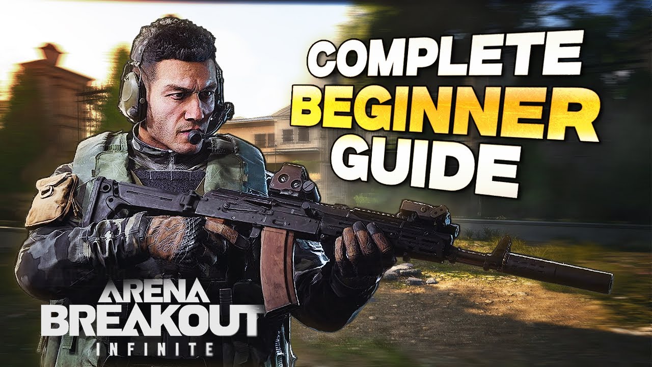Complete Beginner’s Guide to Arena Breakout: Infinite