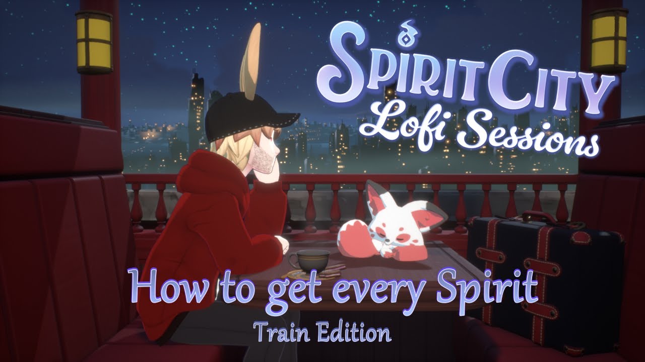 Spirit City: Lofi Sessions All Aboard! how to get all Spirits(DLC)