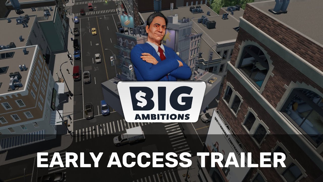 Big Ambitions Cinematic Trailer (Early Access)