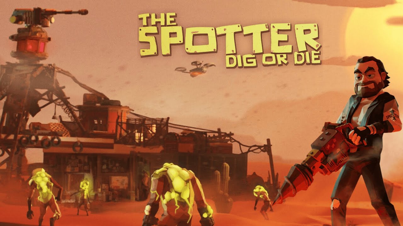 Dig by Day, Fight by Night | The Spotter: Dig or Die
