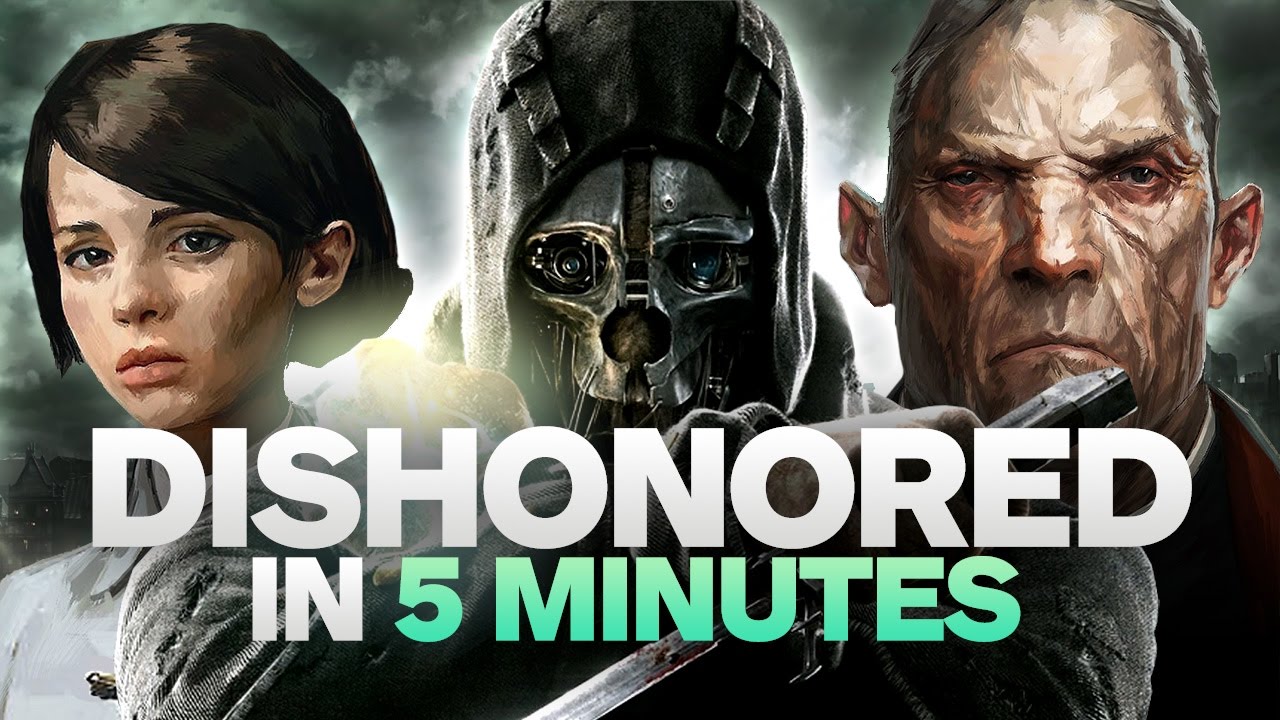 Dishonored's Story in 5 Minutes