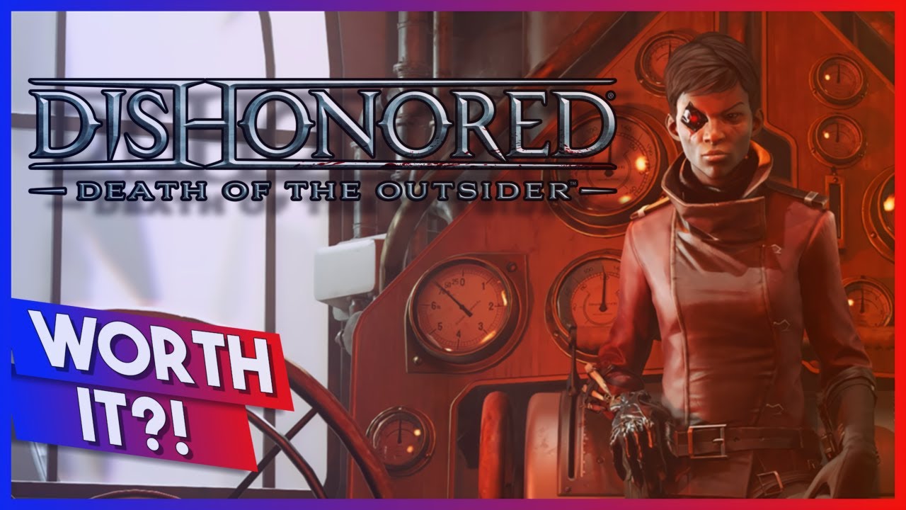 Dishonored Death of the Outsider Review // Is It Worth It NOW?!