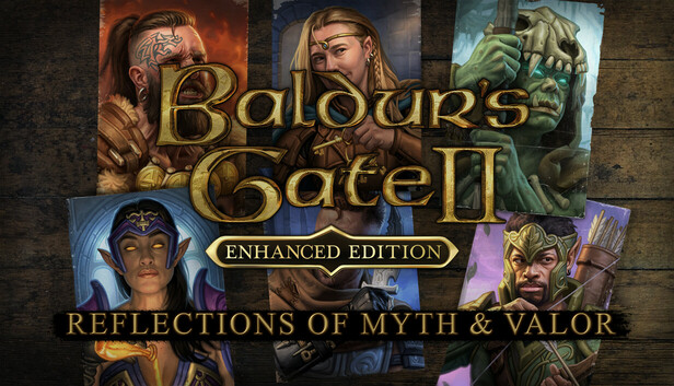 Baldur's Gate II: Reflections Of Myth & Valor