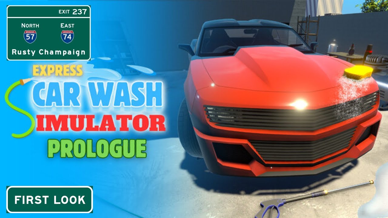 Express Car Wash Simulator Prologue First Look - Let's Adequately Wash Some Cars! Episode 1