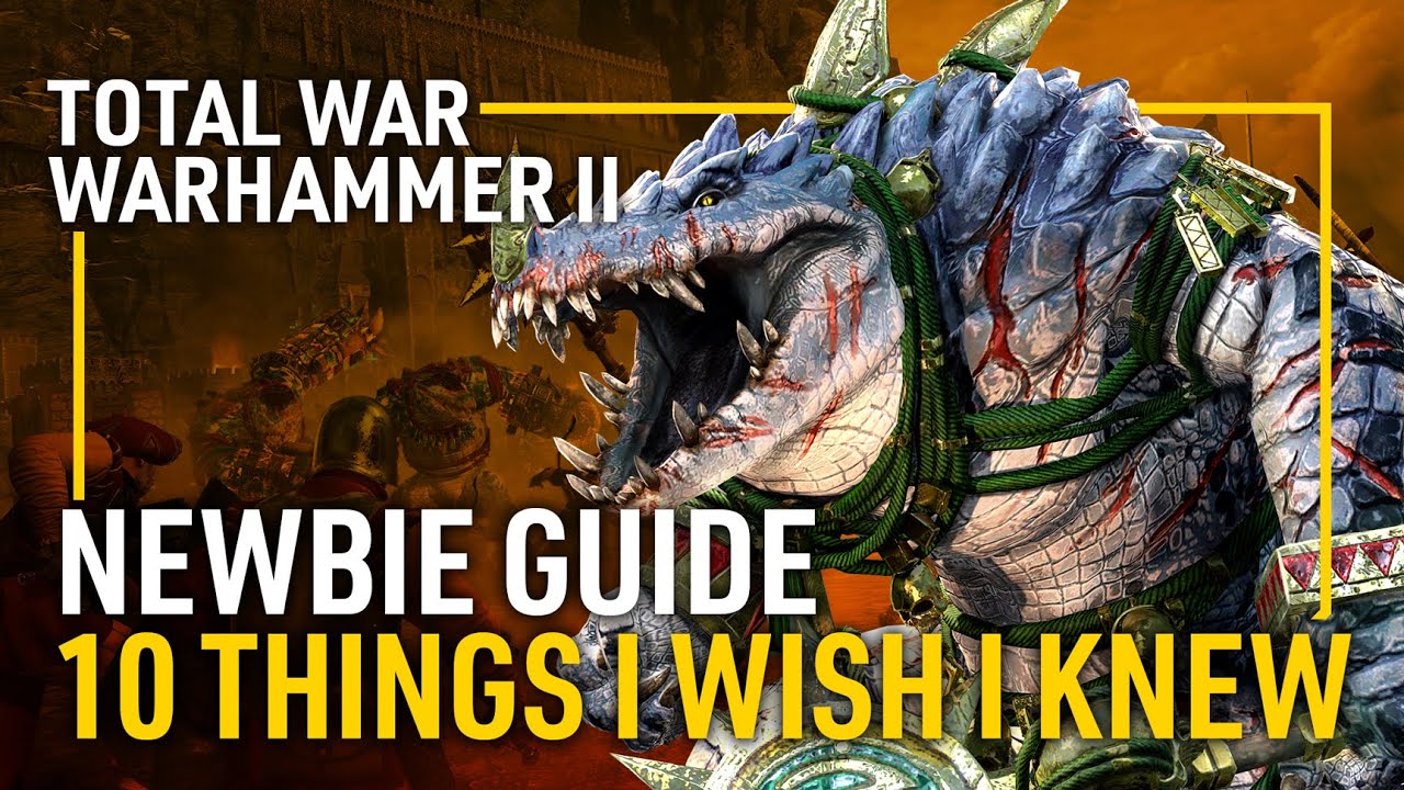 10 Things I Wish I Knew Before Playing Total War: Warhammer II - A Newbie Guide