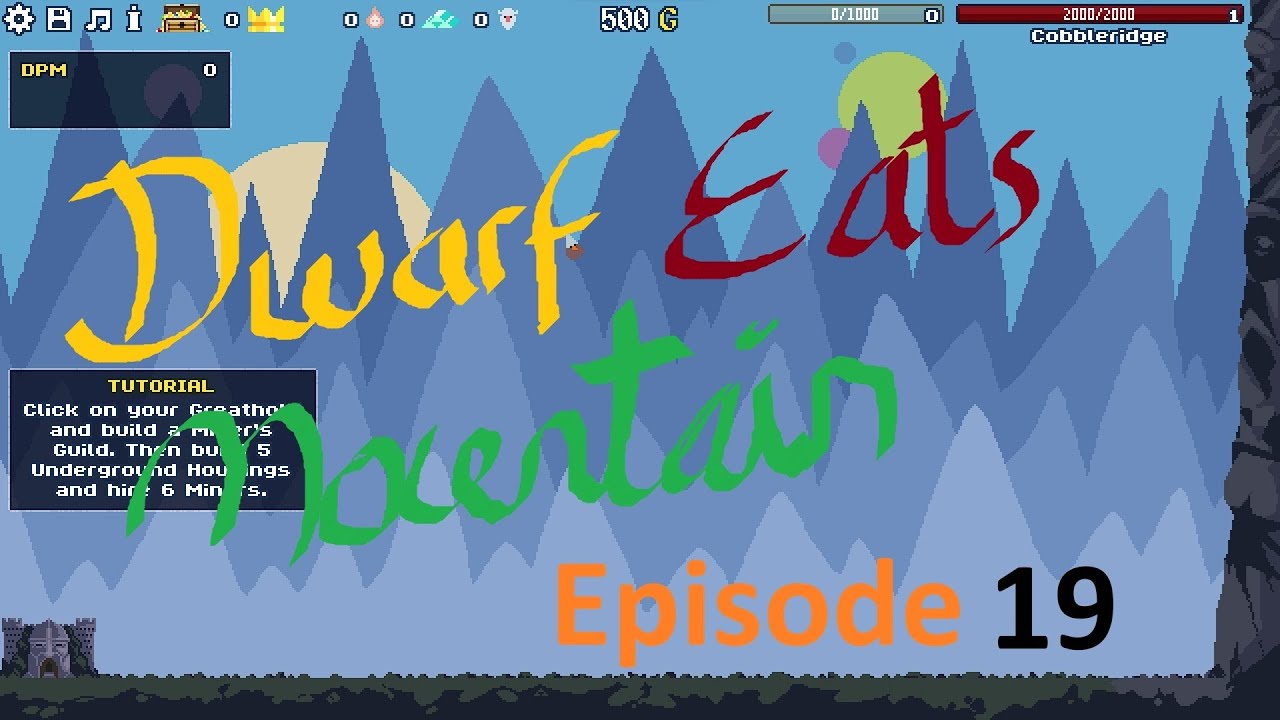 Dwarf Eats Mountain - Let's Play Ep.19
